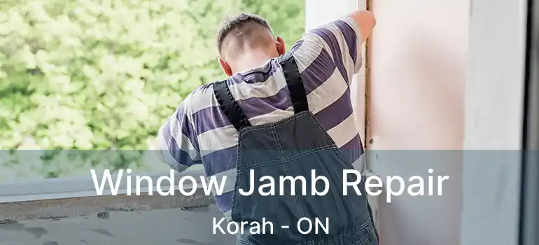 Window Jamb Repair Korah - ON