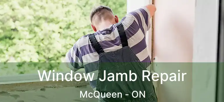 Window Jamb Repair McQueen - ON