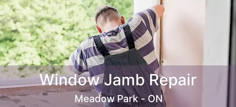 Window Jamb Repair Meadow Park - ON