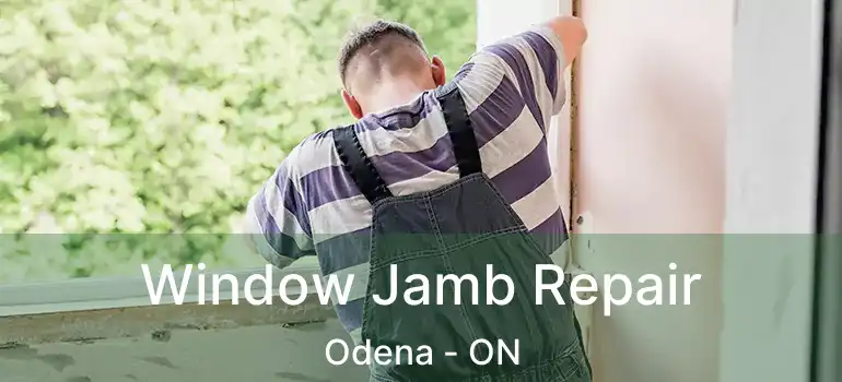Window Jamb Repair Odena - ON