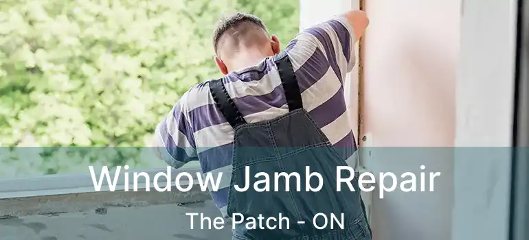 Window Jamb Repair The Patch - ON