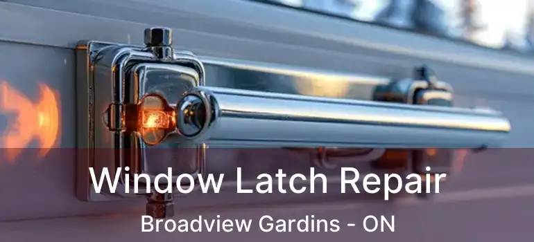  Window Latch Repair Broadview Gardins - ON