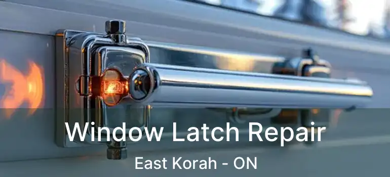  Window Latch Repair East Korah - ON