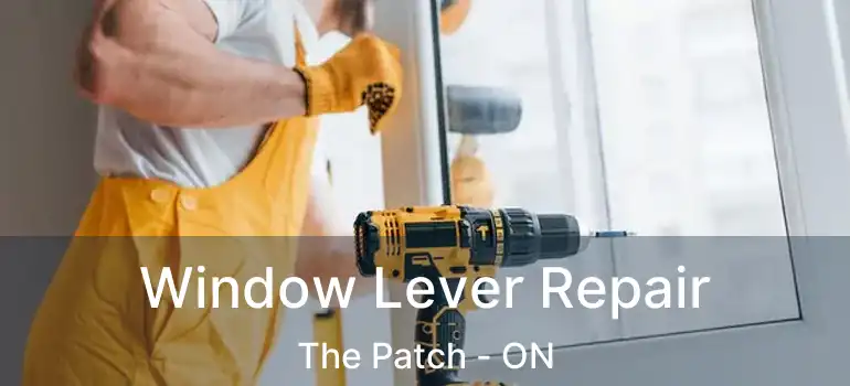 Window Lever Repair The Patch - ON