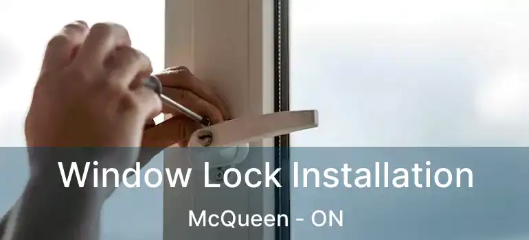 Window Lock Installation McQueen - ON