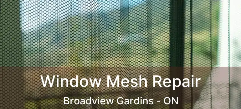  Window Mesh Repair Broadview Gardins - ON