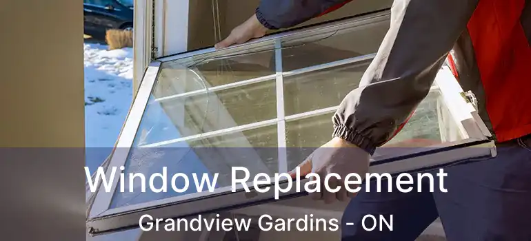 Window Replacement Grandview Gardins - ON