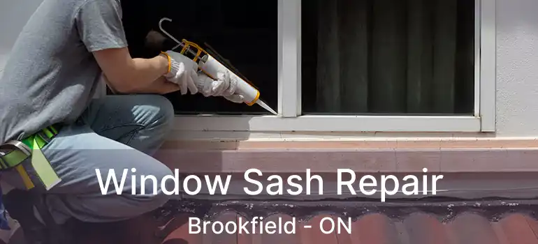 Window Sash Repair Brookfield - ON