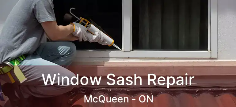 Window Sash Repair McQueen - ON