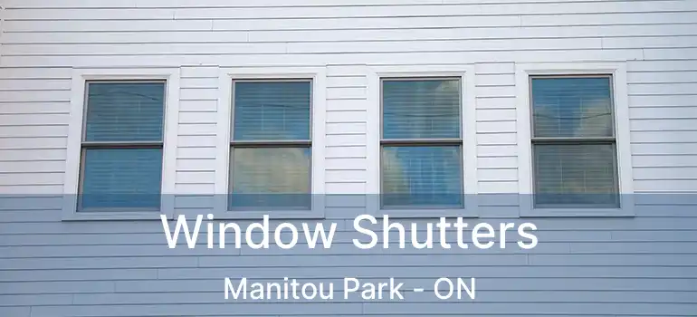 Window Shutters Manitou Park - ON