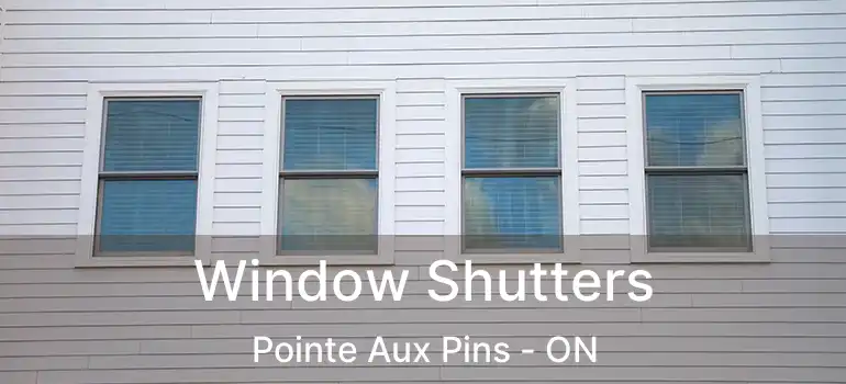 Window Shutters Pointe Aux Pins - ON