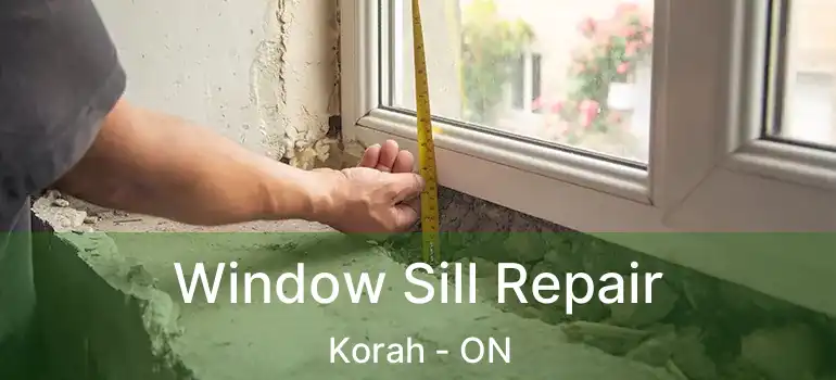 Window Sill Repair Korah - ON