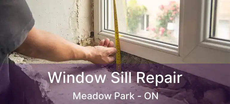 Window Sill Repair Meadow Park - ON