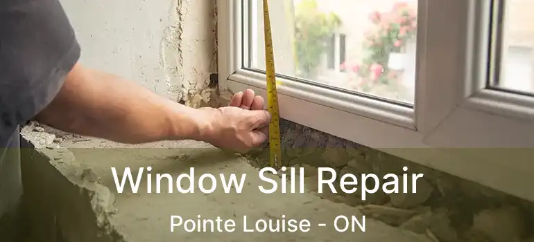 Window Sill Repair Pointe Louise - ON
