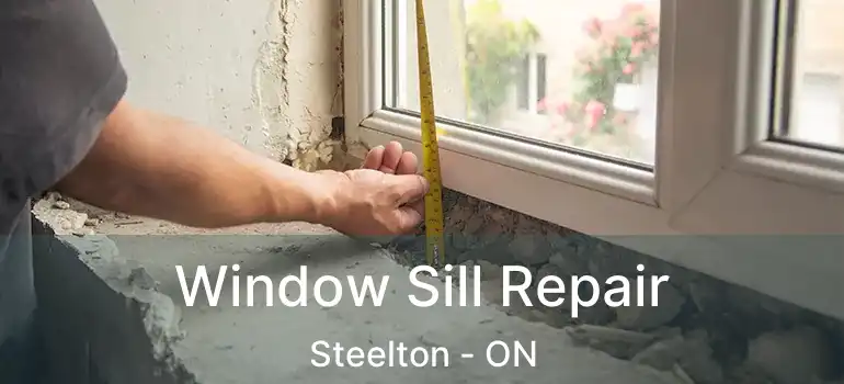 Window Sill Repair Steelton - ON