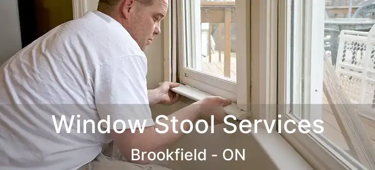 Window Stool Services Brookfield - ON