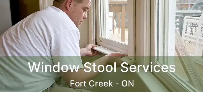 Window Stool Services Fort Creek - ON
