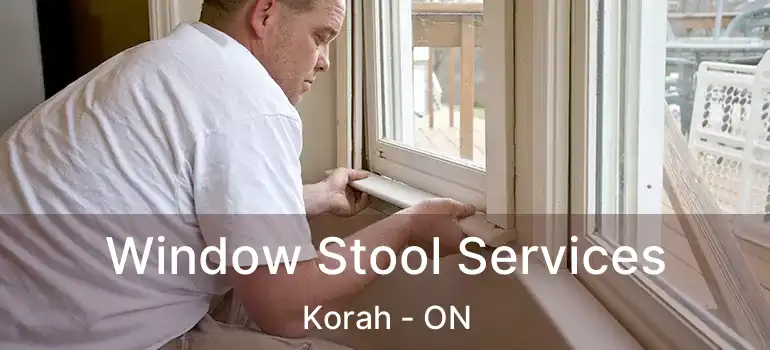 Window Stool Services Korah - ON