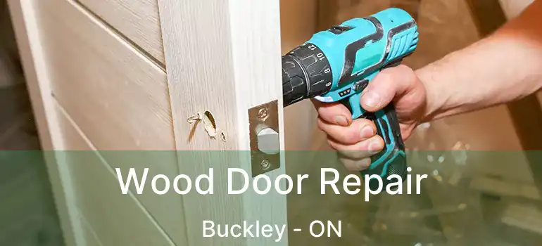 Wood Door Repair Buckley - ON