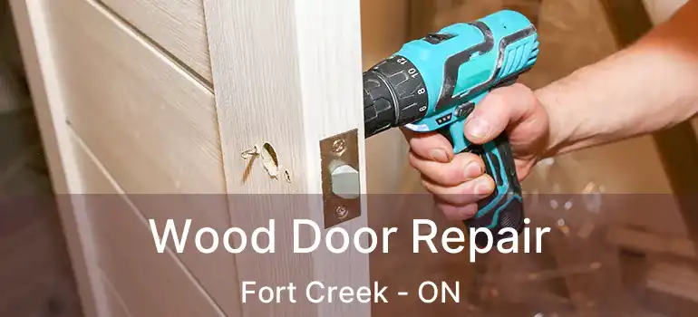 Wood Door Repair Fort Creek - ON