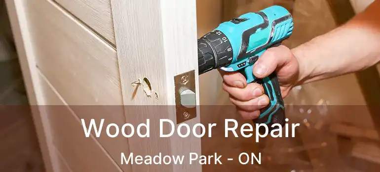 Wood Door Repair Meadow Park - ON