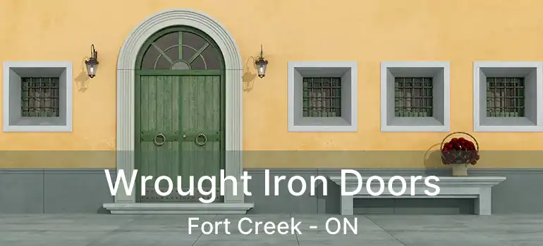 Wrought Iron Doors Fort Creek - ON