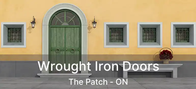 Wrought Iron Doors The Patch - ON